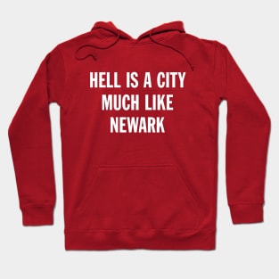 HELL IS A CITY MUCH LIKE NEWARK Hoodie